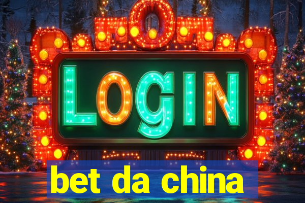 bet da china
